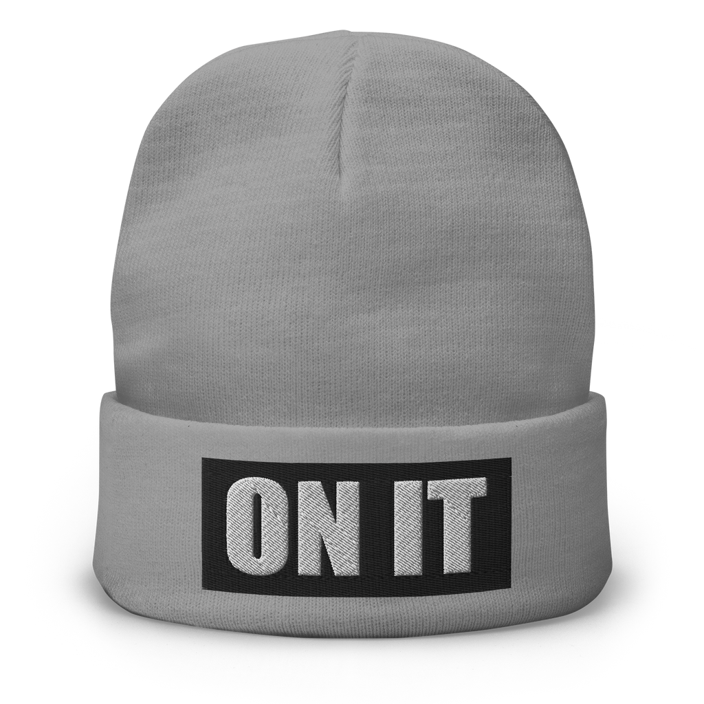 "ON IT" Embroidered Beanie